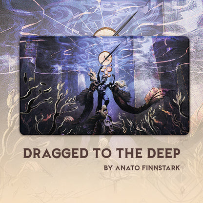 Dragged to the Deep