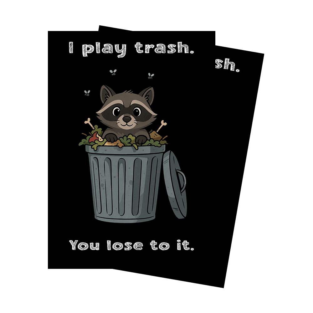 I play trash. You lose to it.
